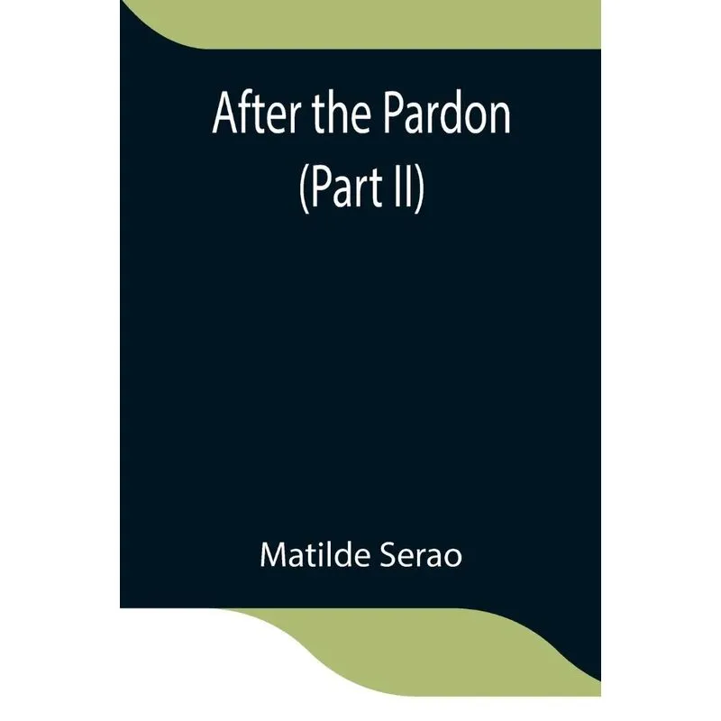 After the Pardon (Part II)