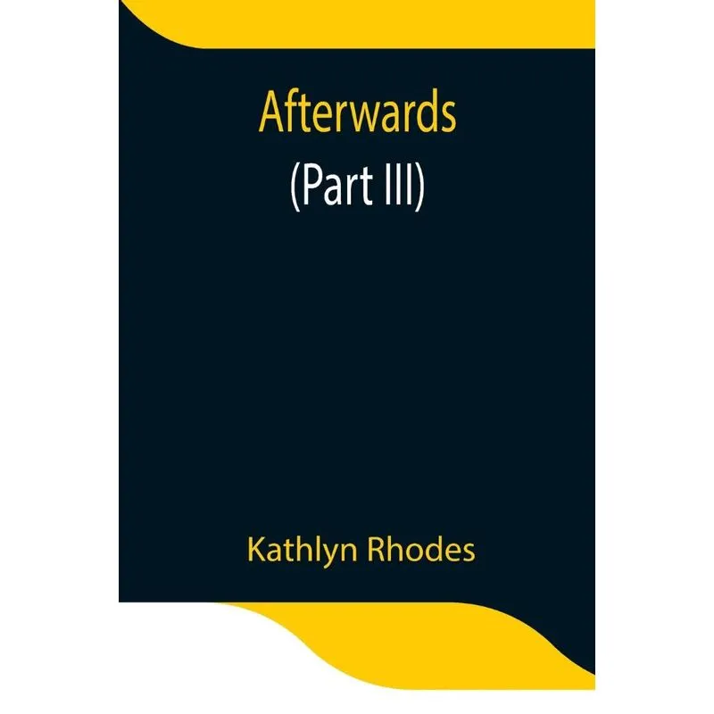 Afterwards (Part III)