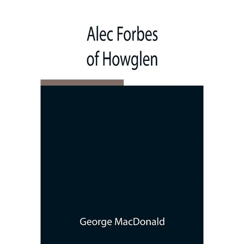 Alec Forbes of Howglen