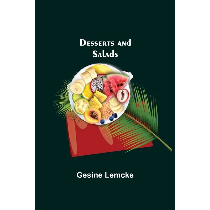 Desserts and Salads