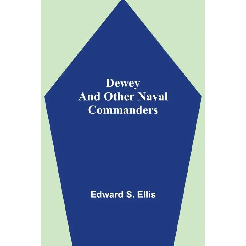 Dewey and Other Naval Commanders