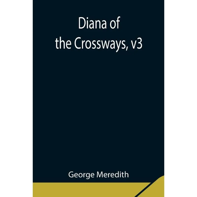 Diana of the Crossways, v3