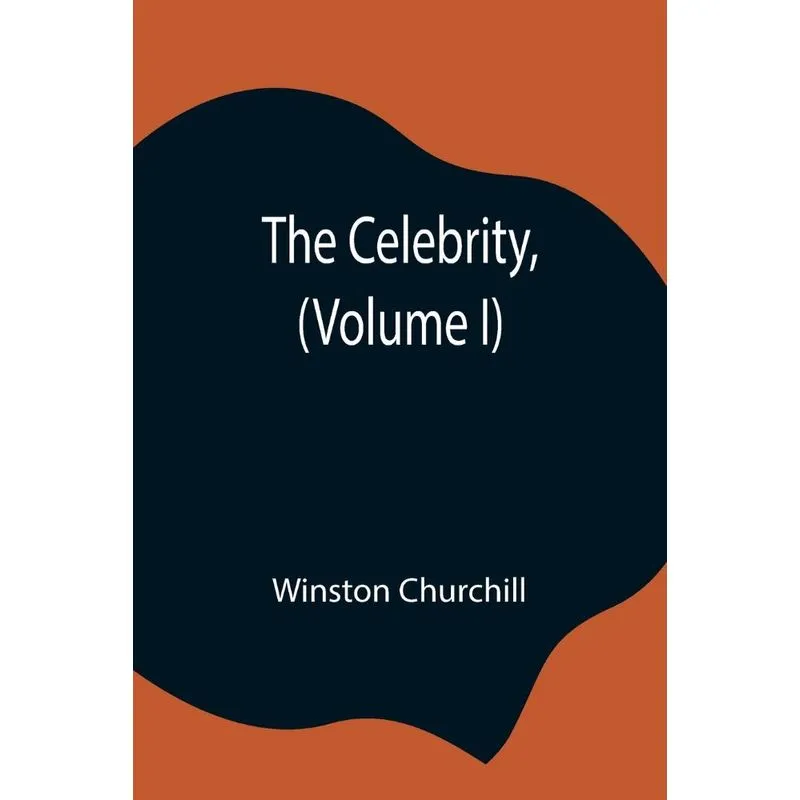 The Celebrity, (Volume I)