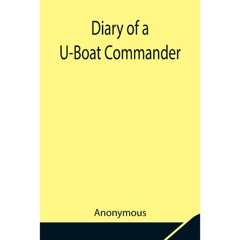 Diary of a U-Boat Commander