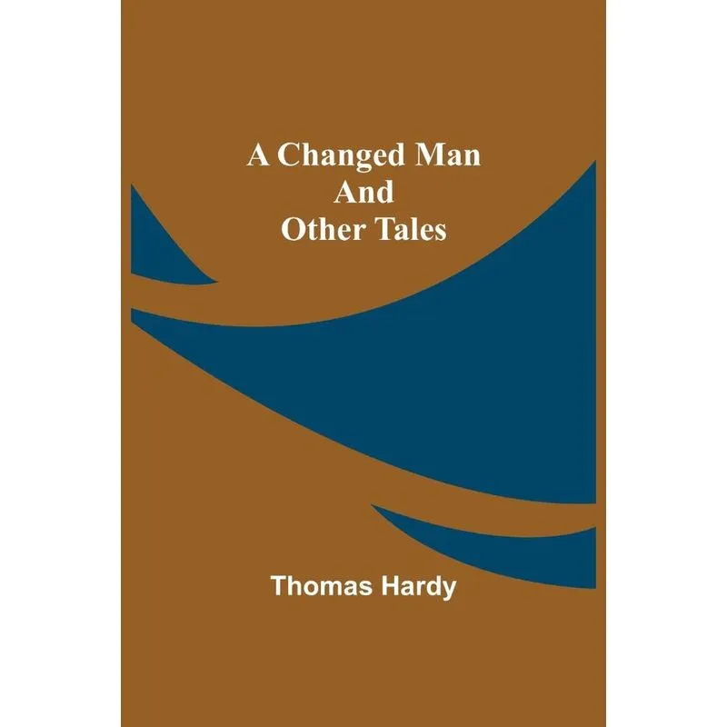 A Changed Man and Other Tales