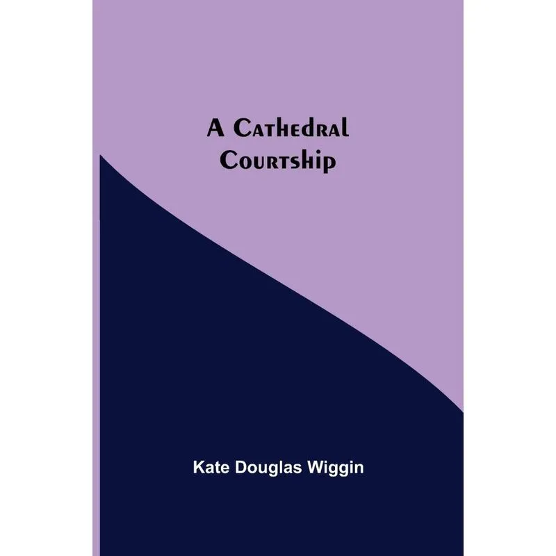 A Cathedral Courtship