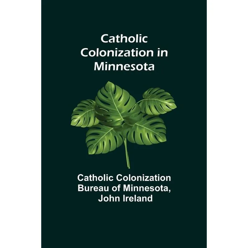 Catholic Colonization in Minnesota