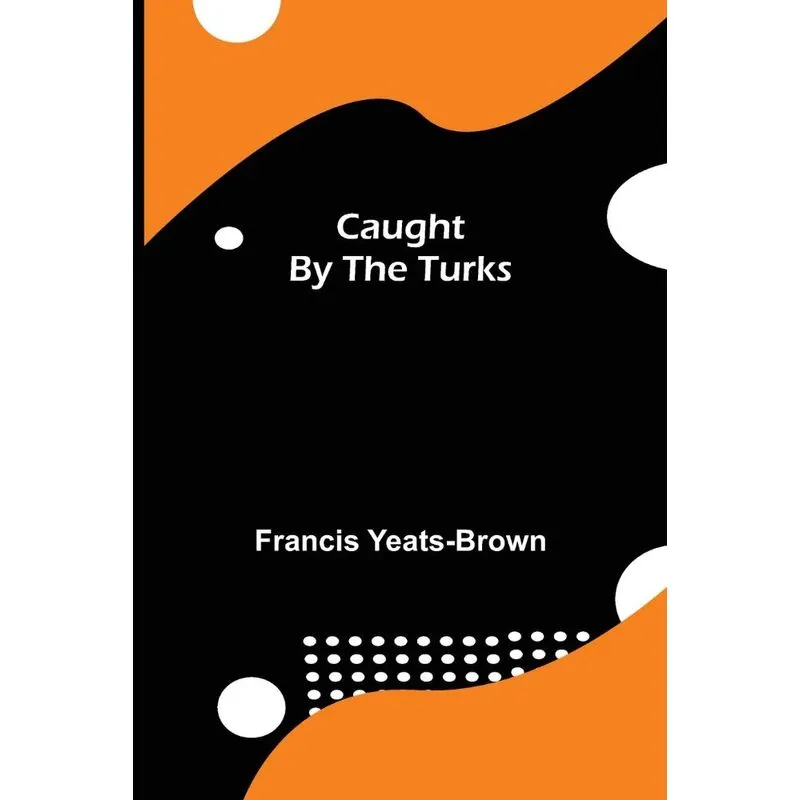 Caught by the Turks