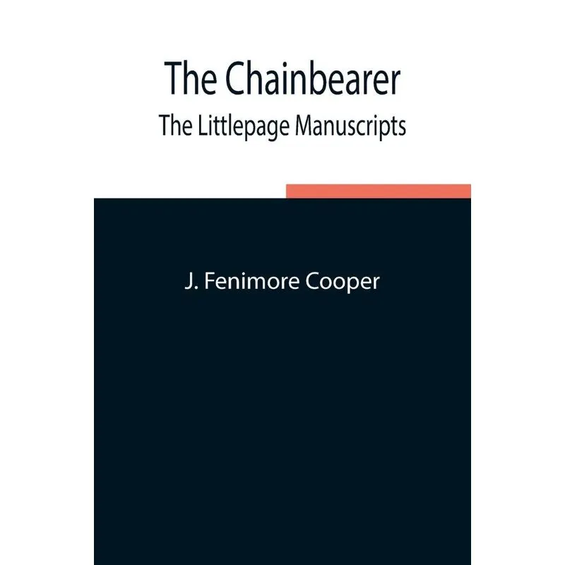The Chainbearer, The Littlepage Manuscripts