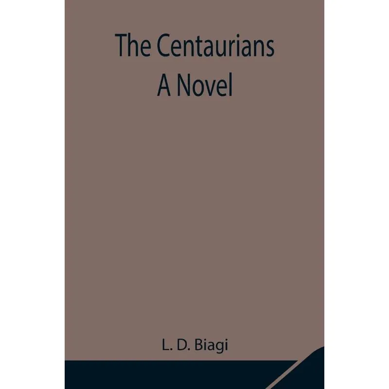 The Centaurians, a novel