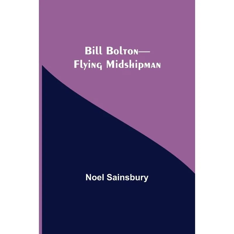 Bill Bolton-Flying Midshipman