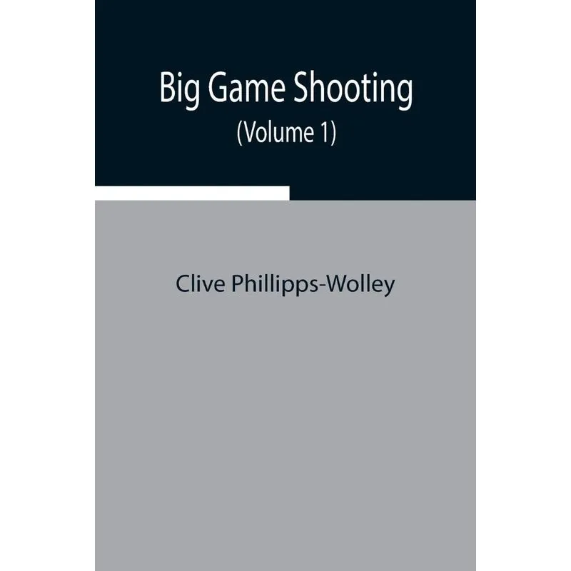 Big Game Shooting (Volume 1)