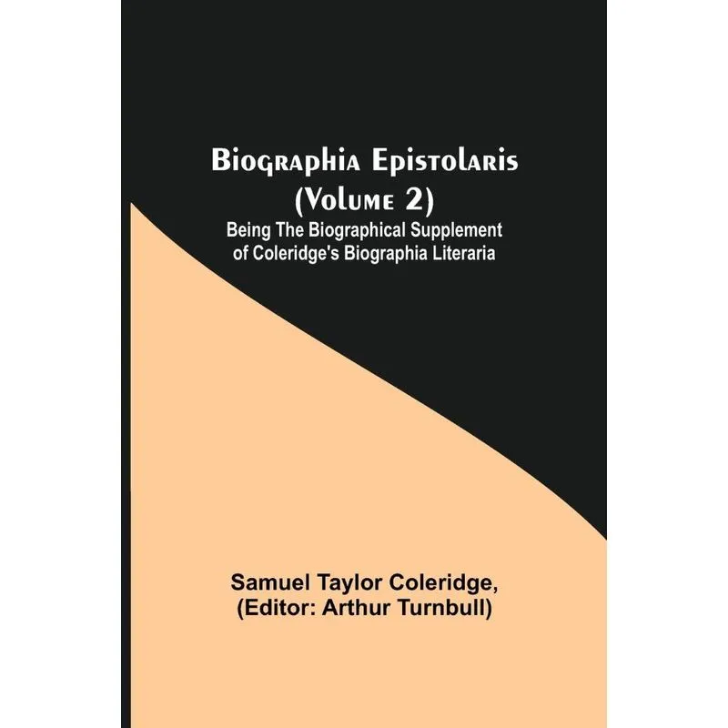 Biographia Epistolaris (Volume 2), Being The Biographical S