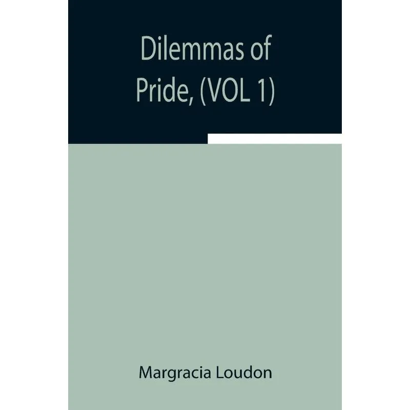 Dilemmas of Pride, (VOL 1)