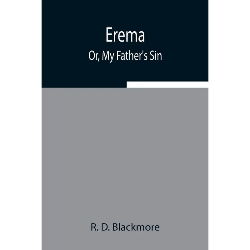 Erema, Or, My Fathers Sin