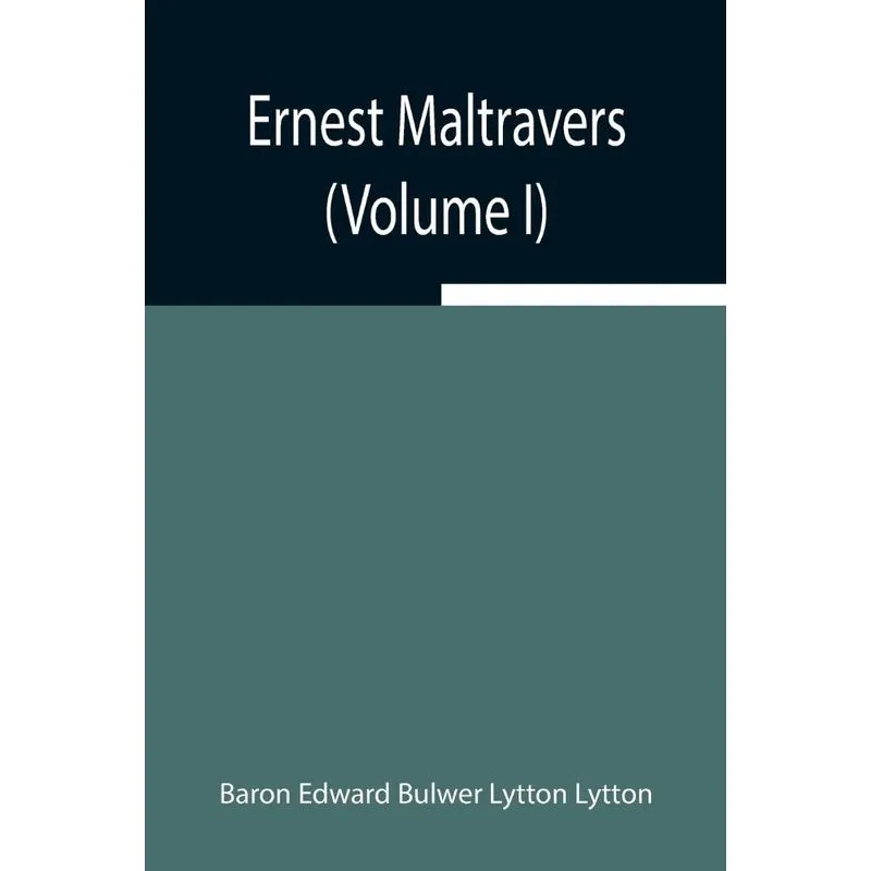 Ernest Maltravers (Volume I)