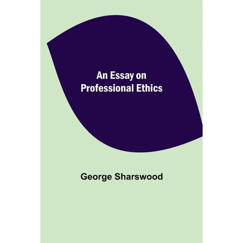 An Essay on Professional Ethics