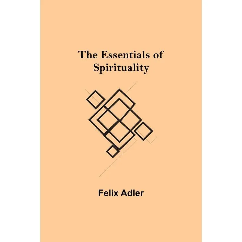 The Essentials of Spirituality