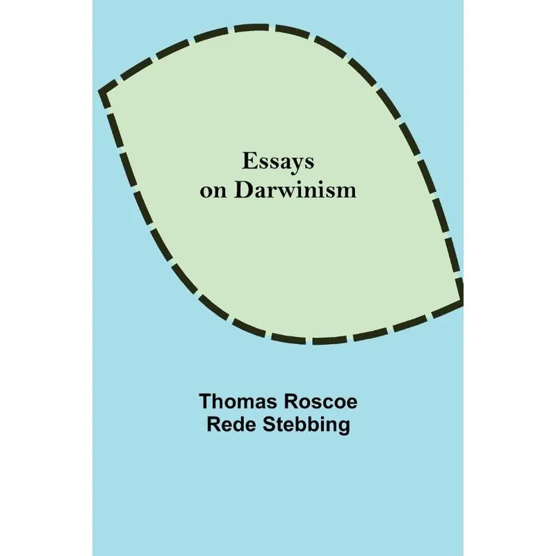 Essays on Darwinism