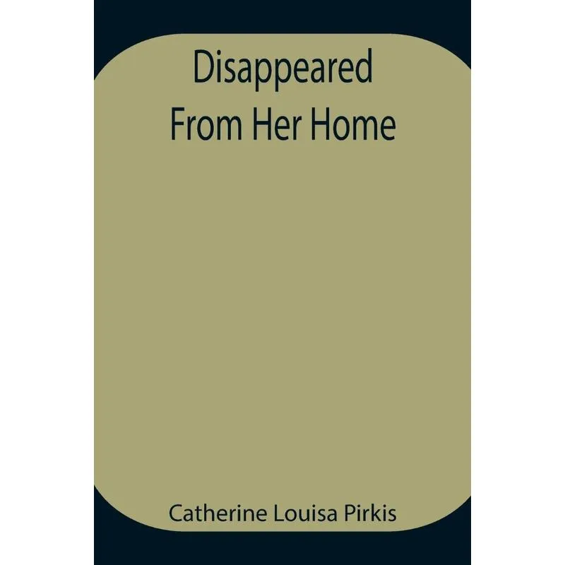 Disappeared From Her Home