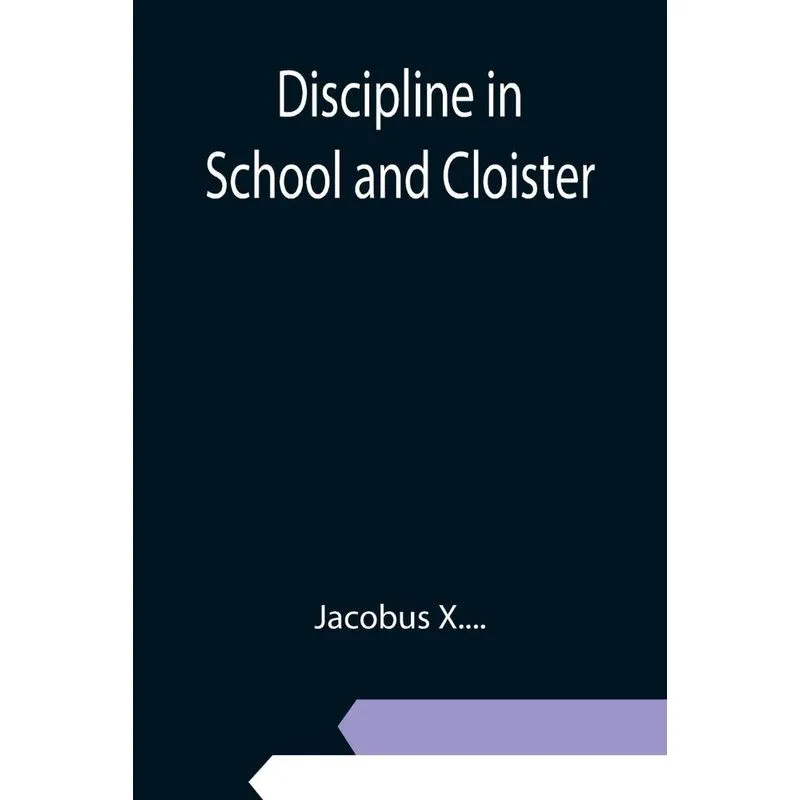 Discipline in School and Cloister