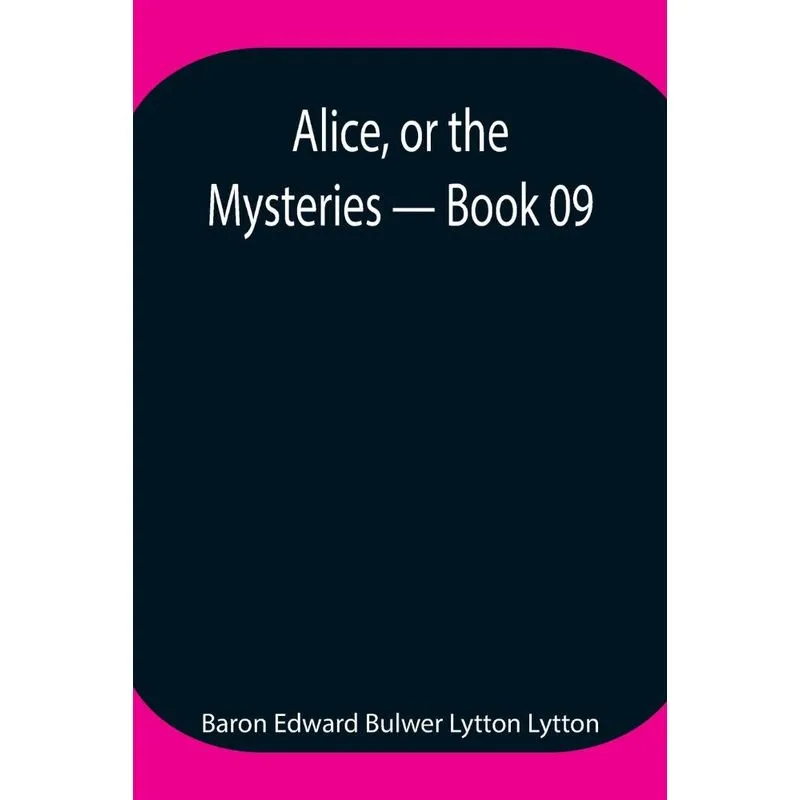 Alice, or the Mysteries - Book 09