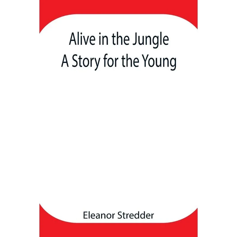 Alive in the Jungle