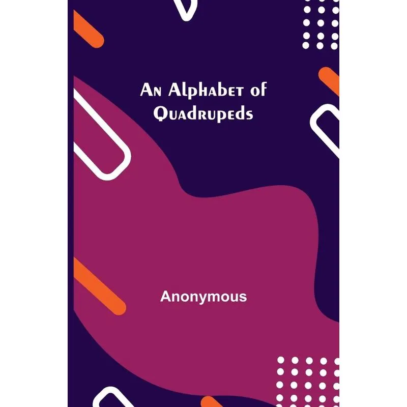 An Alphabet of Quadrupeds