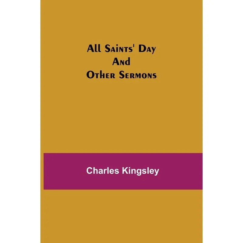 All Saints Day and Other Sermons
