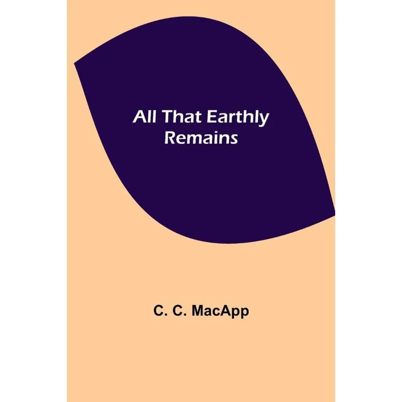 All That Earthly Remains