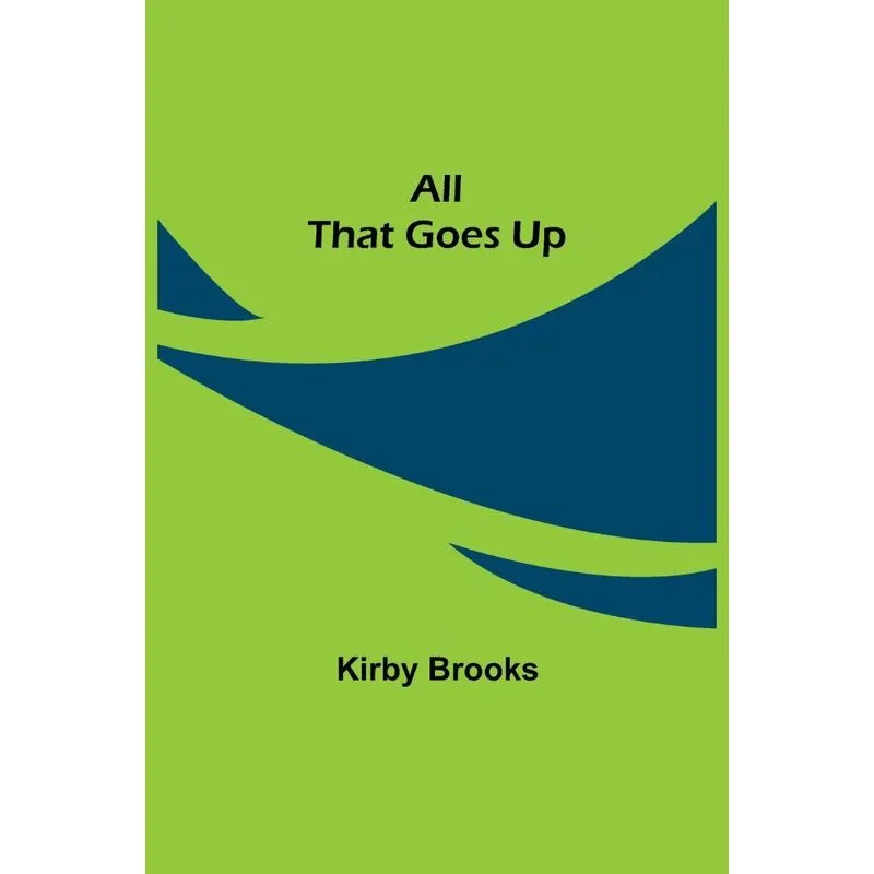 All That Goes Up