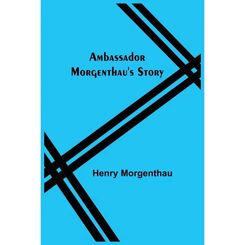 Ambassador Morgenthaus Story