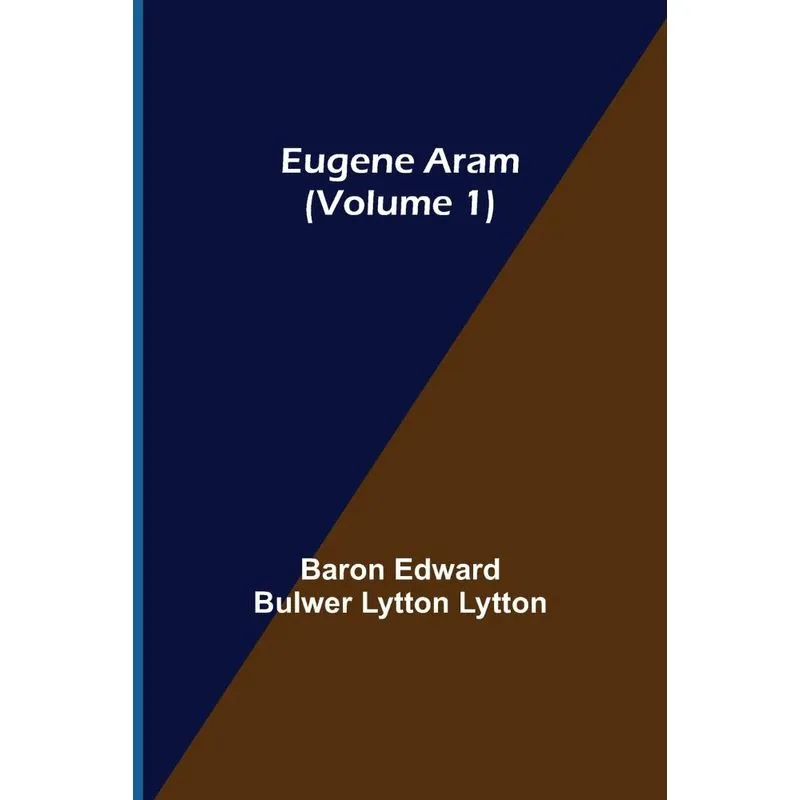 Eugene Aram (volume 1)
