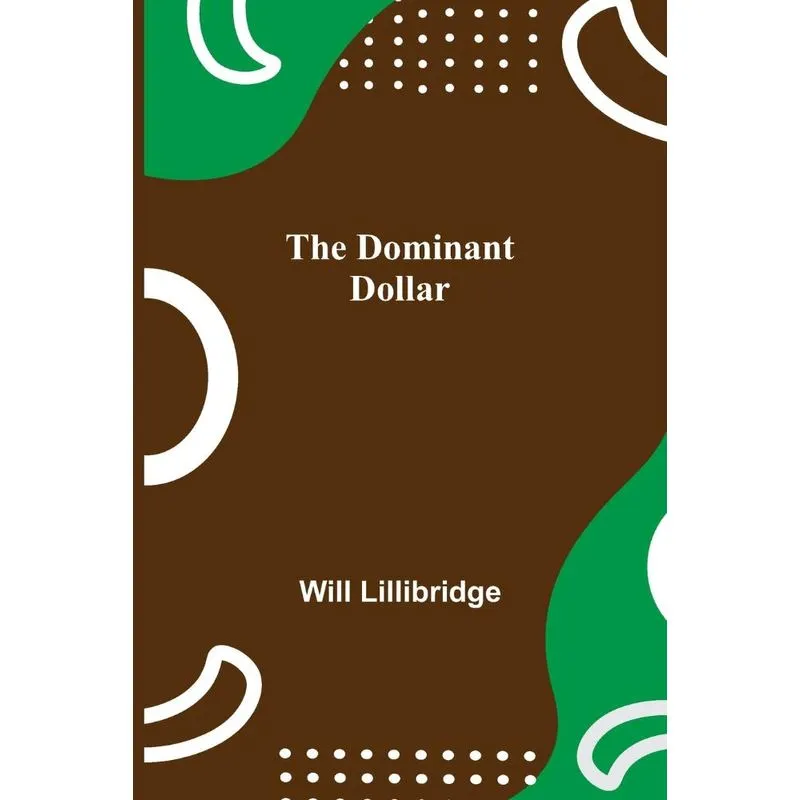 The Dominant Dollar