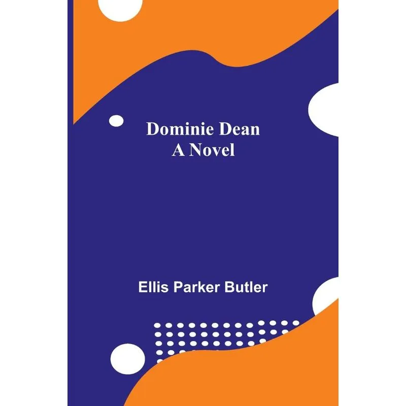 Dominie Dean A Novel