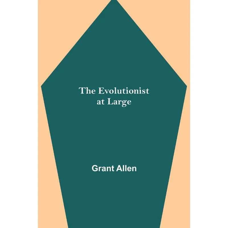 The Evolutionist At Large
