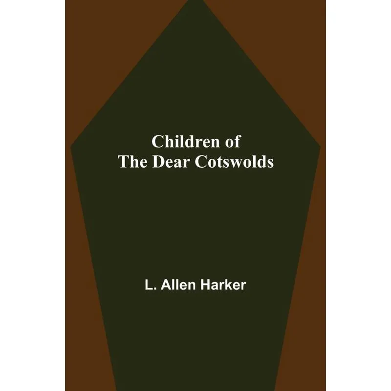 Children Of The Dear Cotswolds