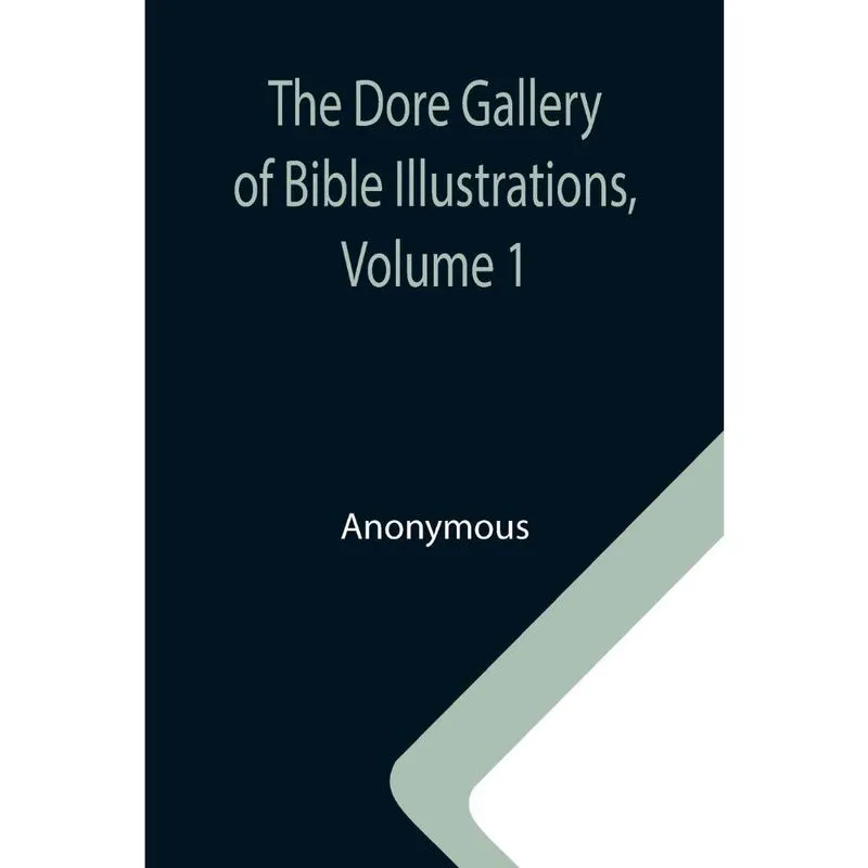 The Dore Gallery of Bible Illustrations, Volume 1