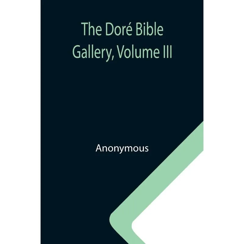 The Doré Bible Gallery, Volume Iii