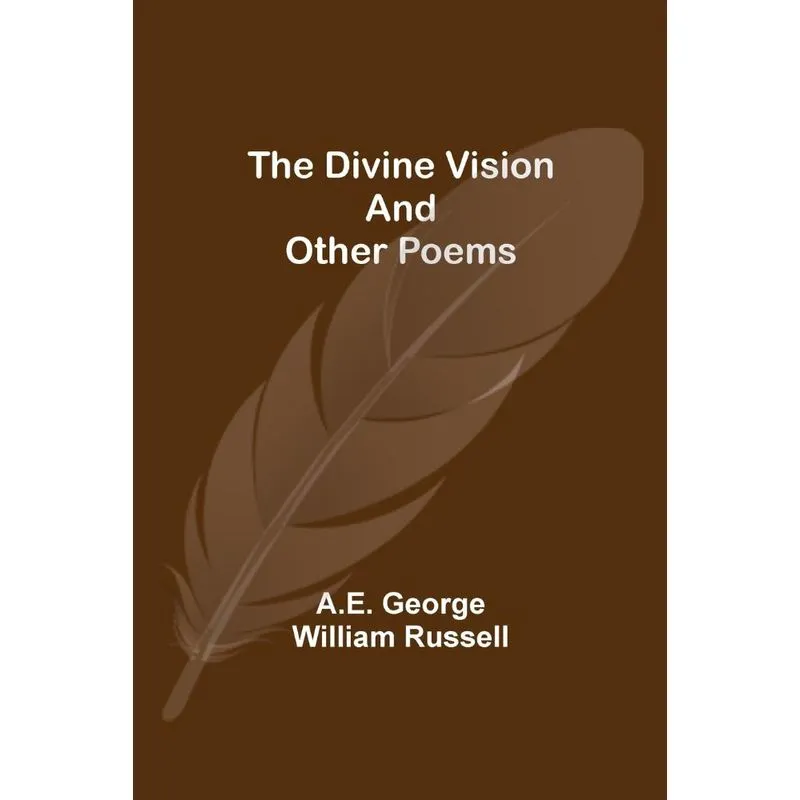 The Divine Vision And Other Poems
