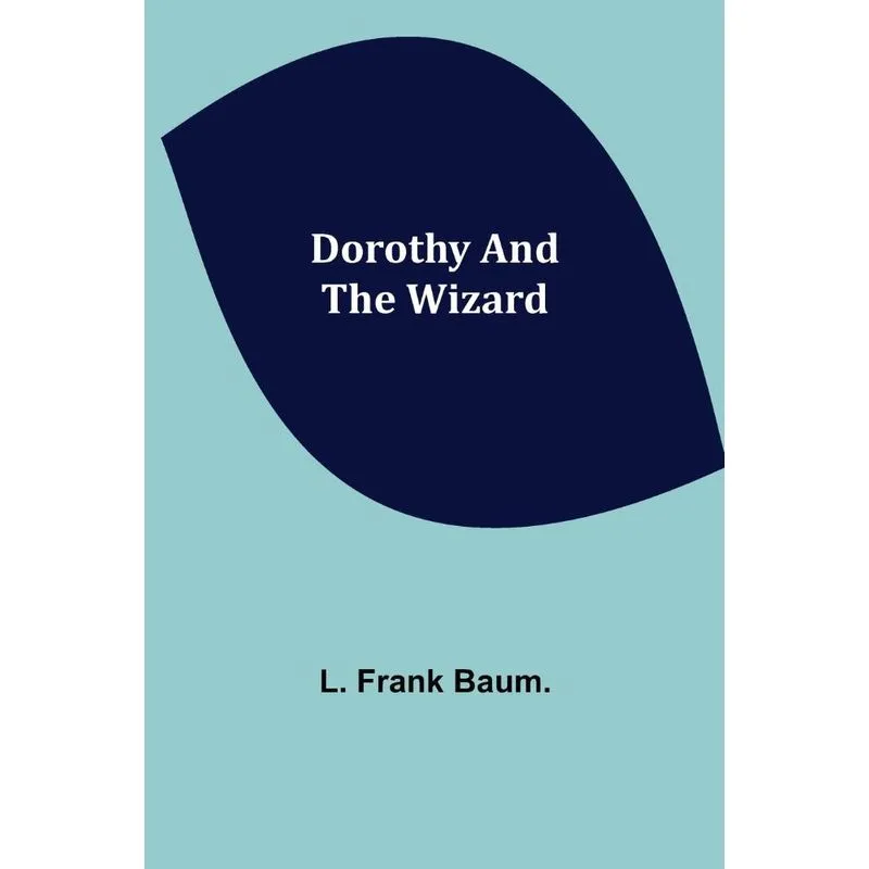 Dorothy And The Wizard