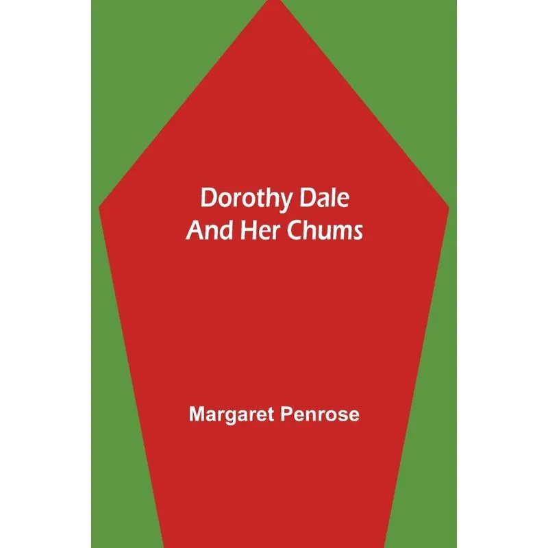 Dorothy Dale And Her Chums