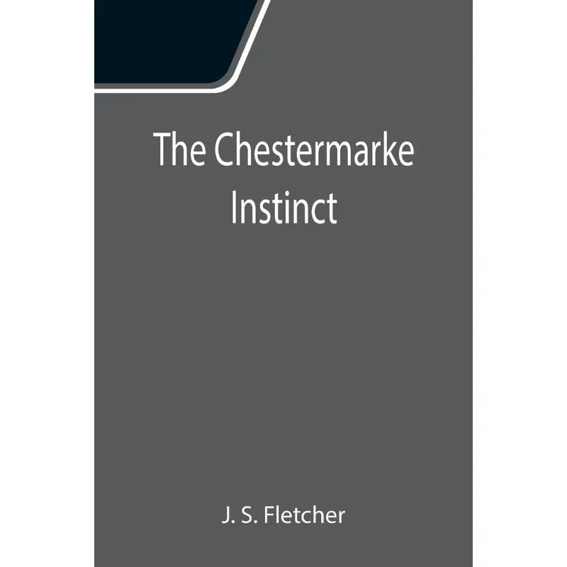 The Chestermarke Instinct