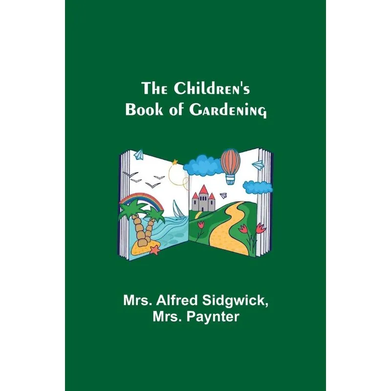 The Childrens Book Of Gardening