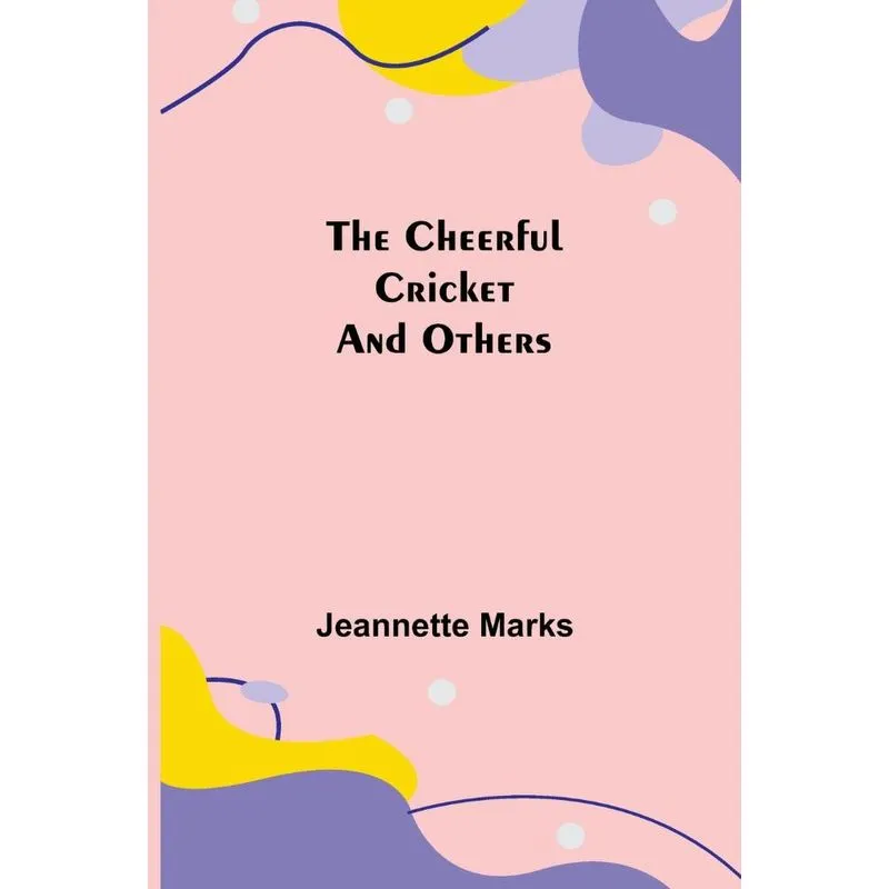 The Cheerful Cricket And Others