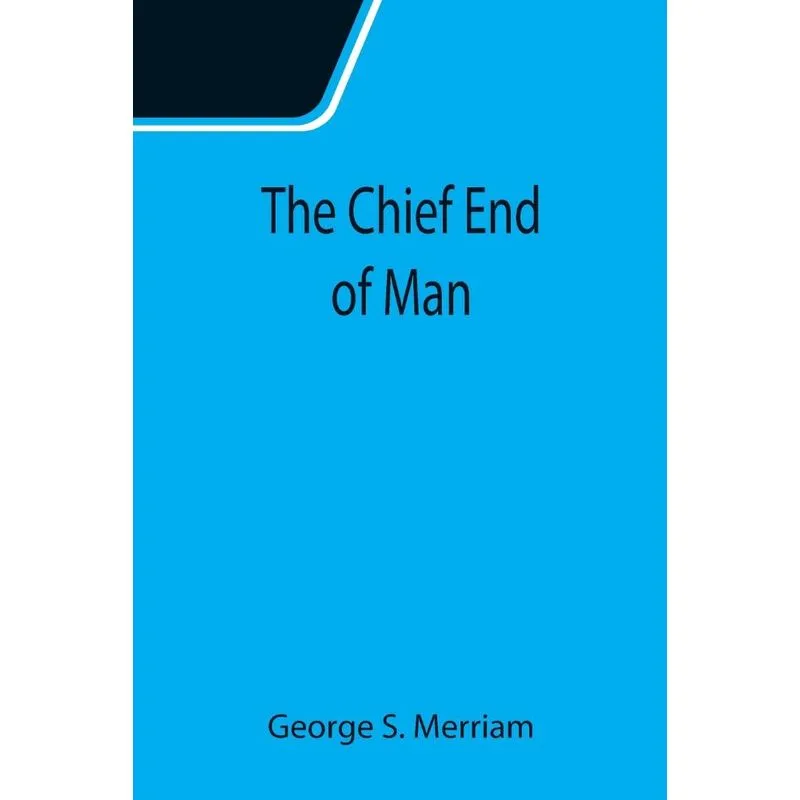 The Chief End Of Man