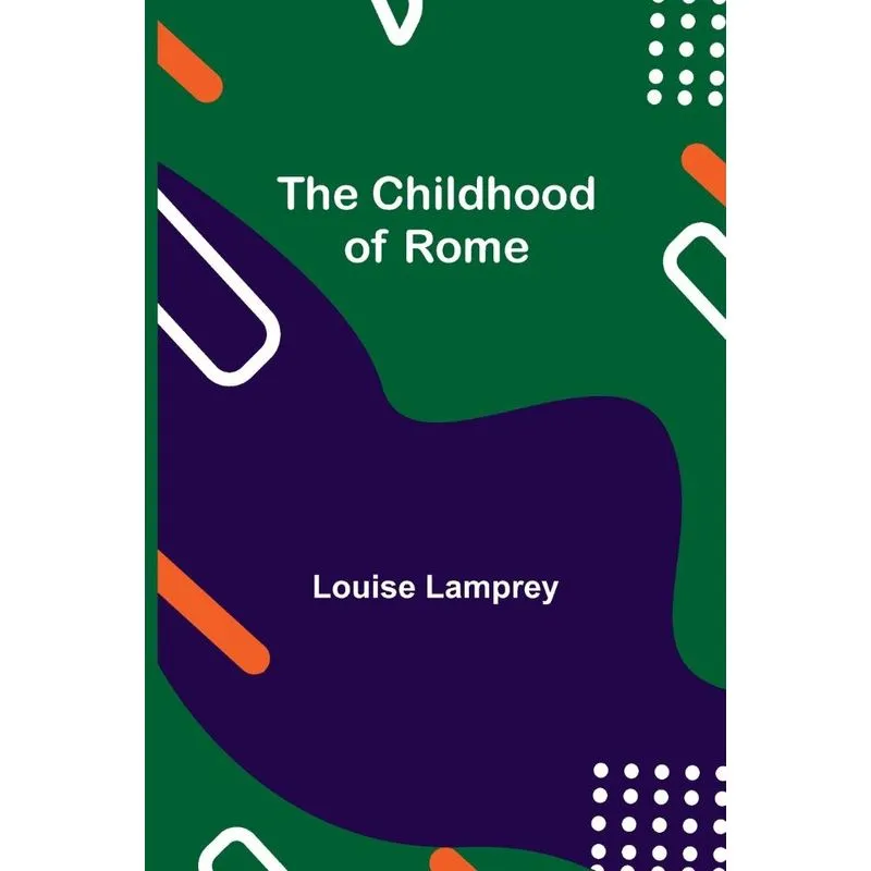 The Childhood Of Rome