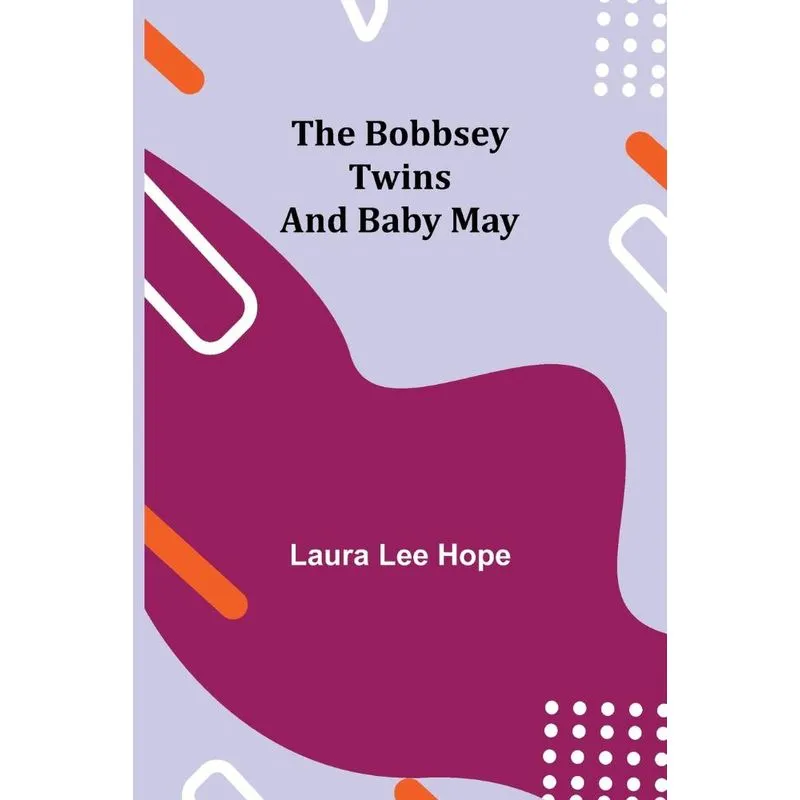 The Bobbsey Twins And Baby May