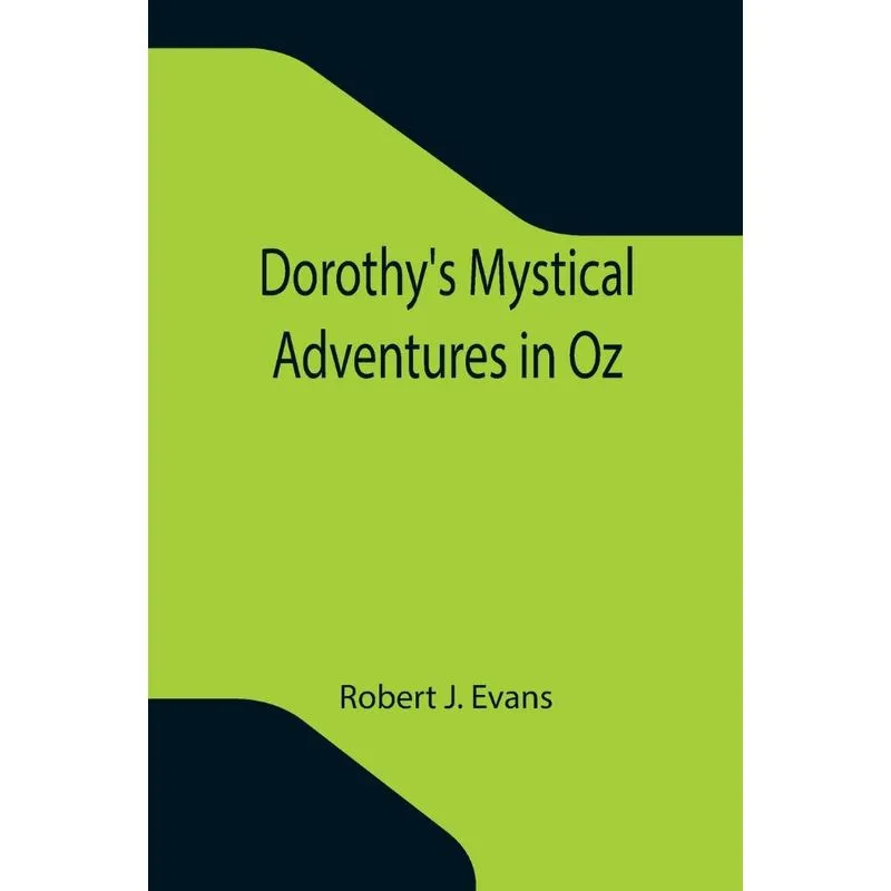 Dorothys Mystical Adventures In Oz