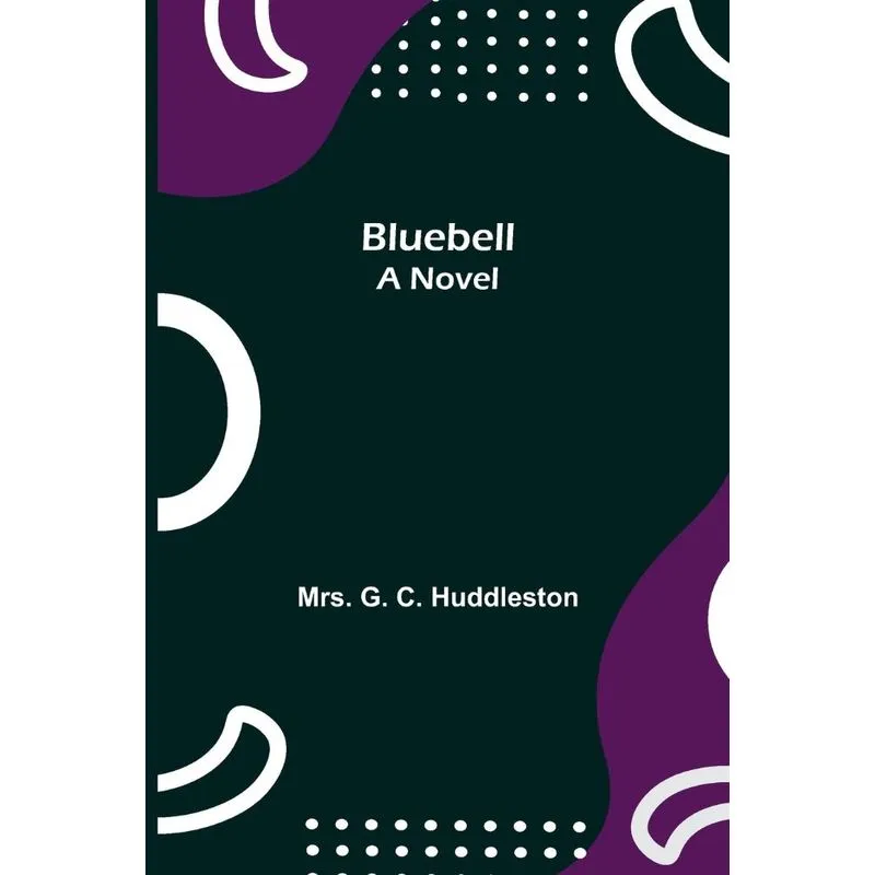 Bluebell, A Novel